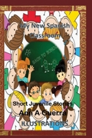 My New Spanish Classroom: Short Juvenile Stories B0C2SCKW68 Book Cover