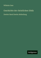 Geschichte der christlichen Ethik: Zweiter Band Zweite Abtheilung 3563998604 Book Cover