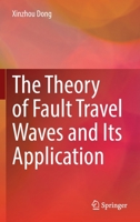 The Theory of Fault Travel Waves and Its Application 9811904030 Book Cover