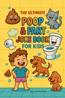 The Ultimate Poop & Fart Joke Book for Kids: 200 Laugh-Out-Loud Potty Jokes and Toilet Humor for Silly Kids Ages 6–10 B0F6CR1YTV Book Cover