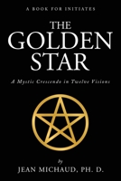 The Golden Star: A Mystic Crescendo in Twelve Visions B07ZS34C5C Book Cover