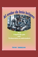 AI onder de knie krijgen: Een uitgebreide gids voor technocraten en onderzoekers (Dutch Edition) B0CMP7PKNY Book Cover