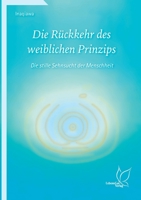 Die Rückkehr des weiblichen Prinzips: Die stille Sehnsucht der Menschheit 394888501X Book Cover