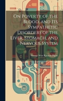 On Poverty of the Blood, and Its Sympathetic Disorders of the Liver, Stomach, and Nervous System 1019550090 Book Cover