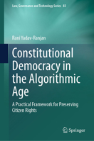 Constitutional Democracy in the Algorithmic Age: A Practical Framework for Preserving Citizen Rights (Law, Governance and Technology Series, 83) 3032346037 Book Cover