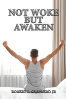 Not Woke But Awaken 1957546093 Book Cover