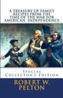 A Treasury of Family Recipes From the Time of the War for American Independence: Special Yorktown Edition 1456560034 Book Cover