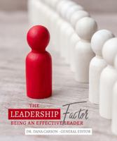 The Leadership Factor: Being an Effective Leader 0985924438 Book Cover
