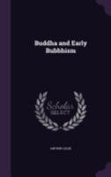 Buddha and Early Buddhism 1017671648 Book Cover