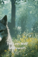 The Lost Wolf (Werewolf) B0DQR1T9P4 Book Cover