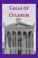 Calla of Cularum B0H1P3VPNW Book Cover