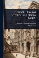 Desiderii Erasmi Roterodami Opera Omnia, (Latin Edition) 1024516180 Book Cover