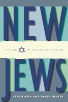 New Jews: The End of the Jewish Diaspora 0814740189 Book Cover