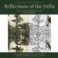 Reflections of the Delta: A Journey through the Mobile-Tensaw Delta & surrounding Areas B0H3KJG7TY Book Cover