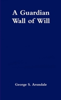A Guardian Wall of Will 1471761754 Book Cover