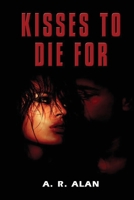 Kisses to Die for 1515424081 Book Cover