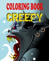 Coloring Book - Creepy: Illustrations of Horror Creatures for Teens and Adults 197343587X Book Cover