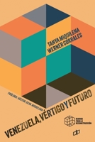 VENEZUELA, VÉRTIGO Y FUTURO (Spanish Edition) 9804250322 Book Cover