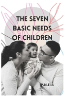 The Seven Basic Needs of Children null Book Cover