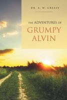 The Adventures of Grumpy Alvin 162838347X Book Cover