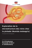 Exploration de la microstructure des reins chez la pintade (Numida meleagris) (French Edition) 6209964265 Book Cover
