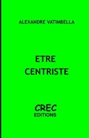 Etre Centriste 165399388X Book Cover