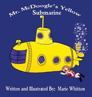 Mr. McDoogle's Yellow Submarine 0578477645 Book Cover