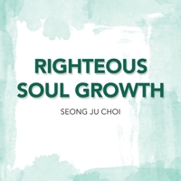 Righteous Soul Growth 1728328802 Book Cover