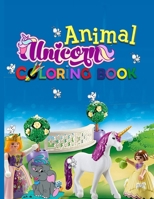 Animal Unicorn Coloring Book: Unicorn, Cute Horses, Dolphins, Birds, Owls, Elephants, Dogs, Cats, Turtles, Bears, Rabbits, and More Ages 4-8, 9-12, B08NF1RHZN Book Cover