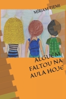 Alguém Faltou Na Aula Hoje B08JJXHJDN Book Cover