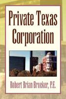 Private Texas Corporation 1425792146 Book Cover