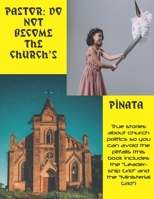 Pastor: DO NOT BECOME THE CHURCH'S PINATA: True stories about church politics so you can avoid the pitfalls (this book include B098CR956T Book Cover