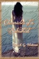 Chronicles of a Betrothed 1512275492 Book Cover