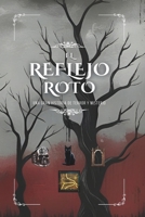 El Reflejo Roto (Spanish Edition) B0F41VXG4J Book Cover