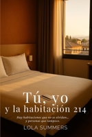 Tu, yo y la habitación 214 (Spanish Edition) B0G2RJPQ1W Book Cover