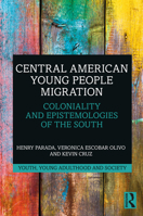 Central American Young People Migration: Coloniality and Epistemologies of the South 1032018631 Book Cover