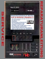 Reparaturanleitung & Service ELAC CD 400/500/520 & NAKAMICHI 70: Auch für THE FISHER RC 70, RC 75, RC 80, RC 80 B und weitere Recorder. 3695177764 Book Cover