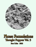 Phrase Formulations: Thought Poppers Volume 3 173489024X Book Cover