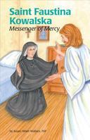 Saint Faustina Kowalska: Messenger of Mercy 081987101X Book Cover