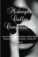 Midnight Caller Confessions: “Series of Short Sexual Encounters Told By Radio Listeners To Local Radio Personality –Donnie Cole” Vol. 1 1730718485 Book Cover