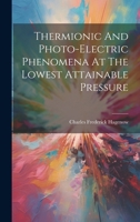 Thermionic And Photo-electric Phenomena At The Lowest Attainable Pressure 1021777463 Book Cover