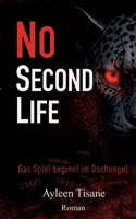 No Second Life: Das Spiel beginnt im Dschungel (German Edition) 3695750693 Book Cover