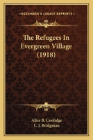 The Refugees in Evergreen Village 1120339073 Book Cover