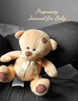 Pregnancy Journal for Baby: Planner and Organizer to Chart Your Pregnancy Story 170655866X Book Cover