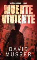 Muerte Viviente - Apocalipsis Zombi 4824181739 Book Cover