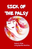 Sick Of The Palsy 1977707955 Book Cover