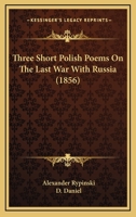 Three Short Polish Poems On The Last War With Russia 1166286444 Book Cover