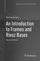 An Introduction to Frames and Riesz Bases 1461265002 Book Cover
