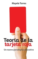 Teoría de la tarjeta roja: Un nuevo paradigma educativo 9945923668 Book Cover