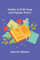 Studies In Folk Song And Popular Poetry 1528704754 Book Cover